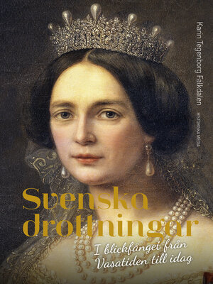 cover image of Svenska drottningar. I blickfånget från Vasatiden till idag